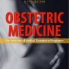 Obstetric Medicine: Management of Medical Disorders in Pregnancy, 6th edition