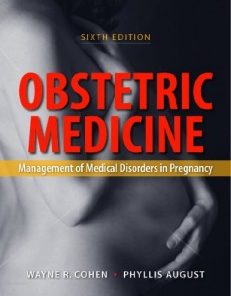 Obstetric Medicine: Management of Medical Disorders in Pregnancy, 6th edition