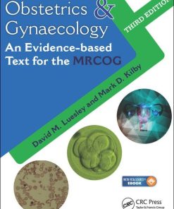 Obstetrics & Gynaecology An Evidence-based Text for MRCOG, Third Edition