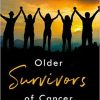 Older Survivors of Cancer (PDF) Older Survivors of Cancer (PDF)