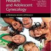 Pediatric and Adolescent Gynecology: A Problem-Based Approach