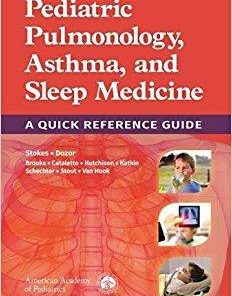 Pediatric Pulmonology, Asthma, and Sleep Medicine: A Quick Reference Guide 1st Edition