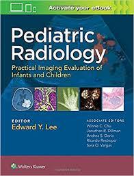 Pediatric Radiology Practical Imaging Evaluation of Infants and Children