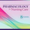 Pharmacology for Nursing Care, 8th Edition