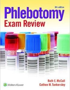 Phlebotomy Exam Review, Sixth Edition