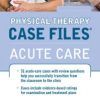 Physical Therapy Case Files, Acute Care