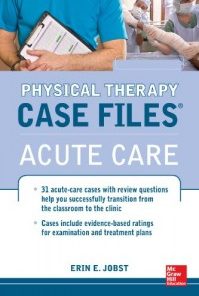 Physical Therapy Case Files, Acute Care