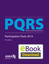 Physician Quality Reporting System (PQRS) Participation Tools 2014