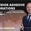 Posterior Adhesive Restorations: Indications, Clinical Procedures and mDPT Techniques