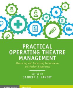 Practical Operating Theatre Management: Measuring and Improving Performance and Patient Experience (PDF)