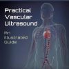 Practical Vascular Ultrasound: An Illustrated Guide