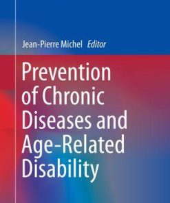 Prevention of Chronic Diseases and Age-Related Disability (Practical Issues in Geriatrics) 1st ed. 2019 Edition