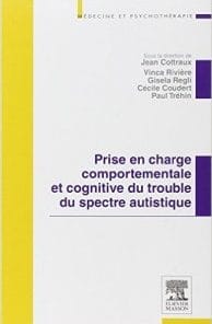 Prise en charge comportementale et cognitive du trouble du spectre autistique