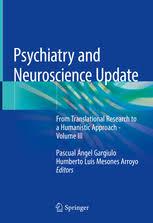 Psychiatry and Neuroscience Update: From Translational Research to a Humanistic Approach – Volume III