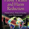 Public Health and Harm Reduction: Principles, Perceptions and Programs