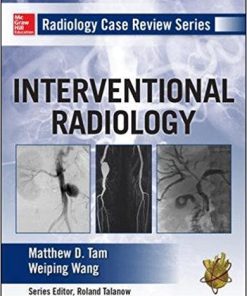 Radiology Case Review Series: Interventional Radiology 1st Edition