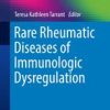 Rare Rheumatic Diseases of Immunologic Dysregulation