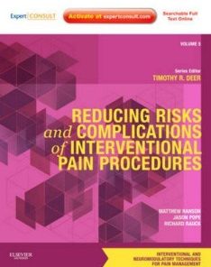 Reducing Risks and Complications of Interventional Pain Procedures: Volume 5: A Volume in the Interventional and Neuromodulatory Techniques for Pain … Techniques in Pain Management