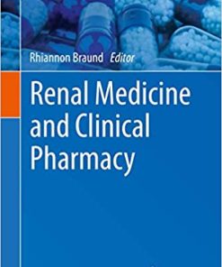 Renal Medicine and Clinical Pharmacy (Advanced Clinical Pharmacy – Research, Development and Practical Applications, 1) 1st ed. 2020 Edition PDF