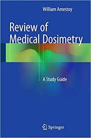 Review of Medical Dosimetry: A Study Guide