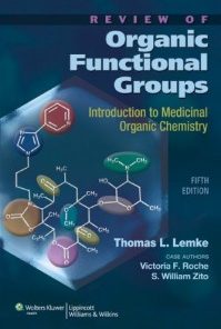 Review of Organic Functional Groups: Introduction to Medicinal Organic Chemistry, 5th Edition