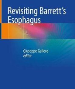 Revisiting Barrett’s Esophagus 1st ed. 2019 Edition