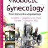 Robotic Gynecology: From Concept to Applications (Obstetrics and Gynecology Advances)