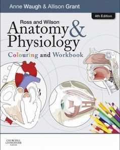 Ross and Wilson Anatomy and Physiology Colouring and Workbook, 4e