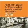 Rules and Guidance for Pharmaceutical Manufacturers and Distributors 2015: The Orange Guide