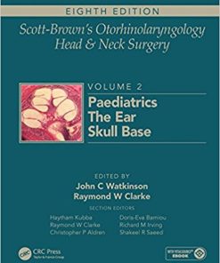 Scott-Brown’s Otorhinolaryngology and Head and Neck Surgery, 8ed: Volume 2: Paediatrics, The Ear, and Skull Base Surgery (PDF)