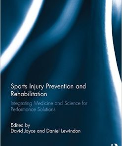 Sports Injury Prevention and Rehabilitation: Integrating Medicine and Science for Performance Solutions