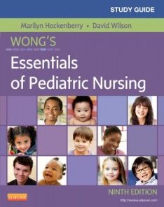 Study Guide for Wong’s Essentials of Pediatric Nursing, 9e