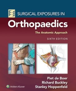 Surgical Exposures in Orthopaedics: The Anatomic Approach, 6th edition (ePub3+Converted PDF)