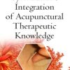 Systematized Integration of Acupunctural Therapeutic Knowledge