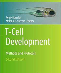 T-Cell Development: Methods and Protocols (Methods in Molecular Biology, 2580) 2nd ed. 2023 Edition PDF