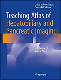 Teaching Atlas of Hepatobiliary and Pancreatic Imaging: A Collection of Clinical Cases 1st