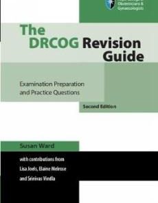 The DRCOG Revision Guide: Examination Preparation and Practice Questions 2nd