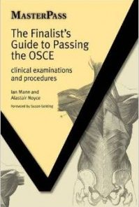 The Finalist’s Guide to Passing the OSCE: Clinical Examinations and Procedures (Masterpass)