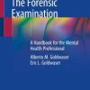 The Forensic Examination: A Handbook for the Mental Health Professional