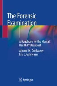 The Forensic Examination: A Handbook for the Mental Health Professional