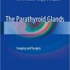 The Parathyroid Glands: Imaging and Surgery 2013th