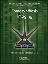 Tomosynthesis Imaging (Imaging in Medical Diagnosis and Therapy)