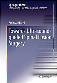 Towards Ultrasound-guided Spinal Fusion Surgery (Springer Theses) 1st