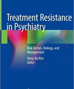 Treatment Resistance in Psychiatry: Risk Factors, Biology, and Management