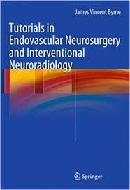 Tutorials in Endovascular Neurosurgery and Interventional Neuroradiology 2nd ed. 2017 Edition