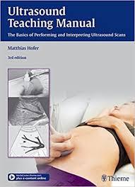 Ultrasound Teaching Manual: The Basics of Performing and Interpreting Ultrasound Scans