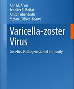 Varicella-zoster Virus: Genetics, Pathogenesis and Immunity (Current Topics in Microbiology and Immunology, 438) 1st ed. 2023 Edition PDF