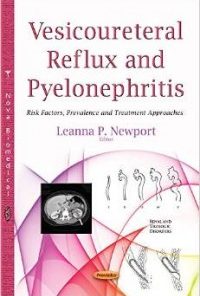 Vesicoureteral Reflux and Pyelonephritis: Risk Factors, Prevalence and Treatment Approaches