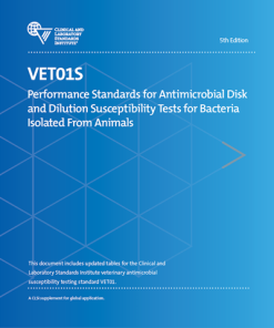 Performance Standards for Antimicrobial Disk and Dilution Susceptibility Tests for Bacteria Isolated From Animals, 5th Edition (VET01S)