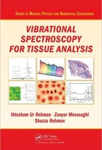 Vibrational Spectroscopy for Tissue Analysis (Series in Medical Physics and Biomedical Engineering)